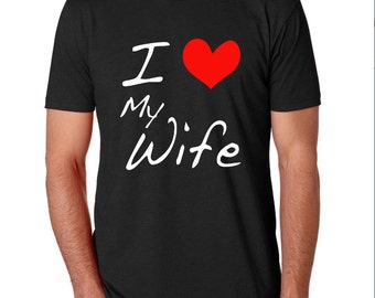 I Love My Wife Men's T-shirt. Anniversary tee shirt. Honeymoon tshirt ...