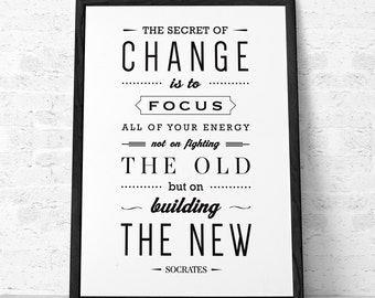 The secret of change Socrates quote print Inspirational quote print typography poster gift for her inspirational print motivational. LH10008