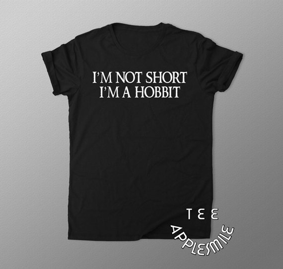 The Hobbit shirt I'm not short I'm a Hobbit t shirt LOTR tee unisex t ...