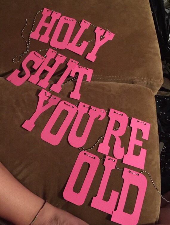 Holy Shit You're Old Banner by StaceyJCreation on Etsy