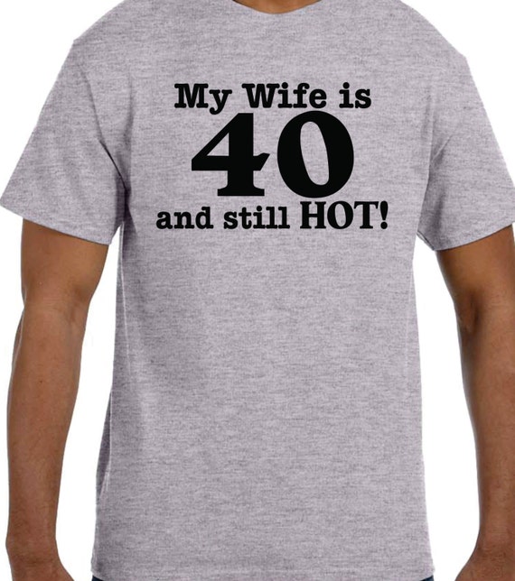 Birthday gift ideas 40th birthday My Wife is 40 and HOT
