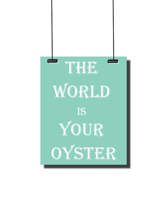 Items similar to Printable, The World is Your Oyster, Digital Download