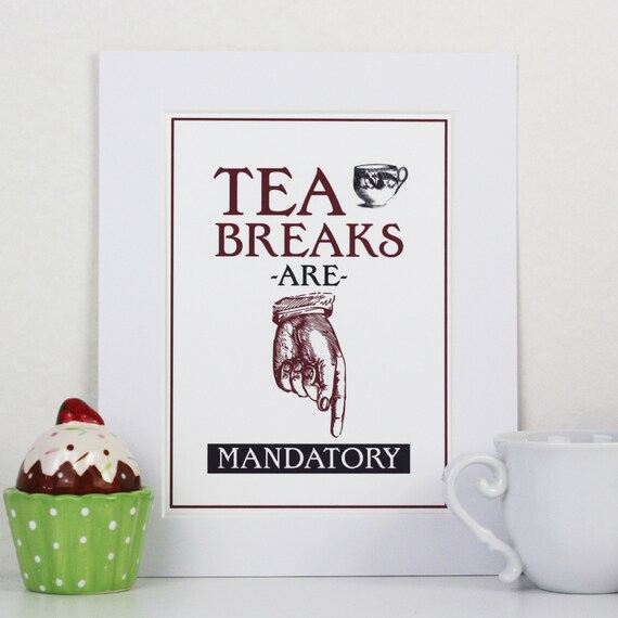 Funny Office sign 'Tea Breaks Are Mandatory' by designedbywink