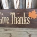 Give Thanks Sign (5.5in x 24in) - Home Decor - Perfect Gift