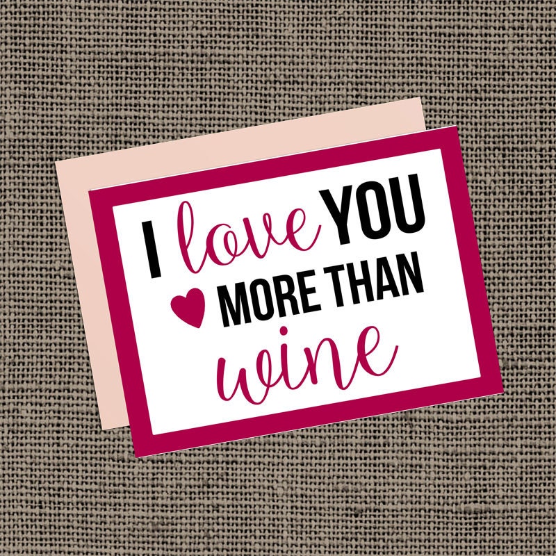 I Love You More Than Wine Printable Last Minute