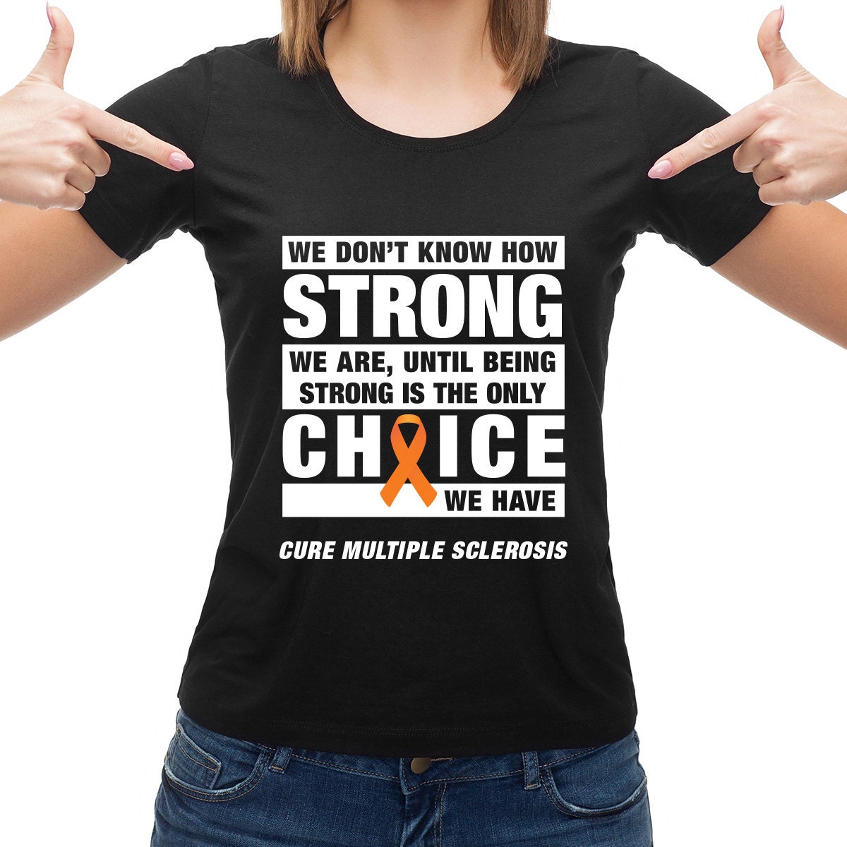 Multiple Sclerosis Awareness Women's Shirt You Don't