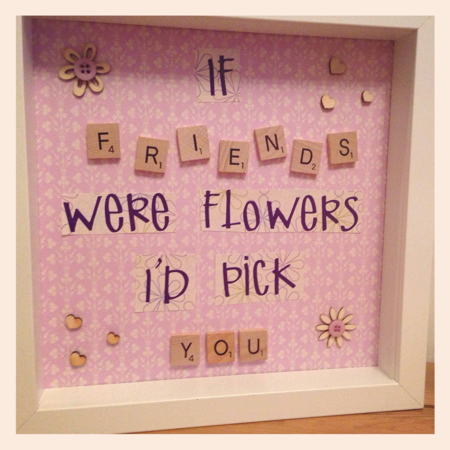 If friends were flowers i'd pick you. by ButtonNButterflies