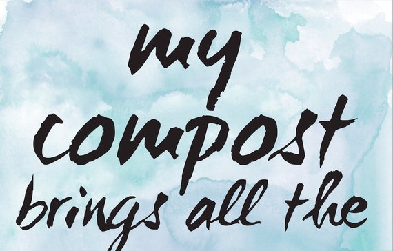 Items similar to My Compost Brings All the Worms to the Yard Printable