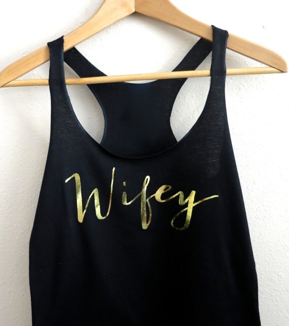 Wifey Tank Top Gold Wifey Tank Bridal Tank Bride By Gnarlygrail 