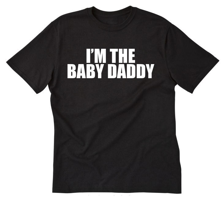 I'm The Baby Daddy T-shirt Funny Father Dad Gift Idea