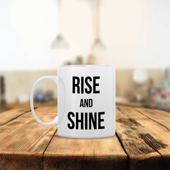 Items Similar To Rise And Shine Ceramic Coffee Mug Dishwasher Safe