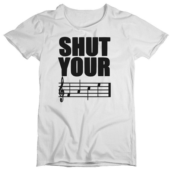 Items similar to Shut Your Face Shirt - Funny Music Tshirt on Etsy