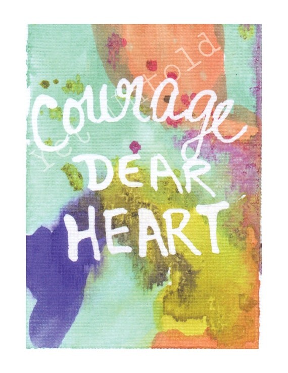 Courage Dear Heart Printable Art by yetuntold on Etsy