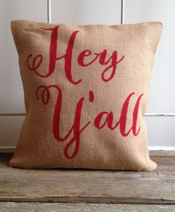 Burlap Pillow Hey Y'all Burlap Pillow As by TwoPeachesDesign
