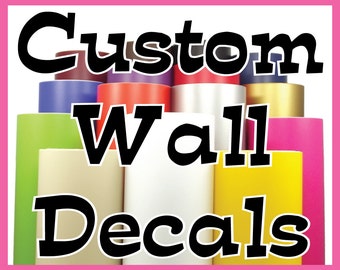 Custom Wall Vinyl Decals. Any Color, Any Size