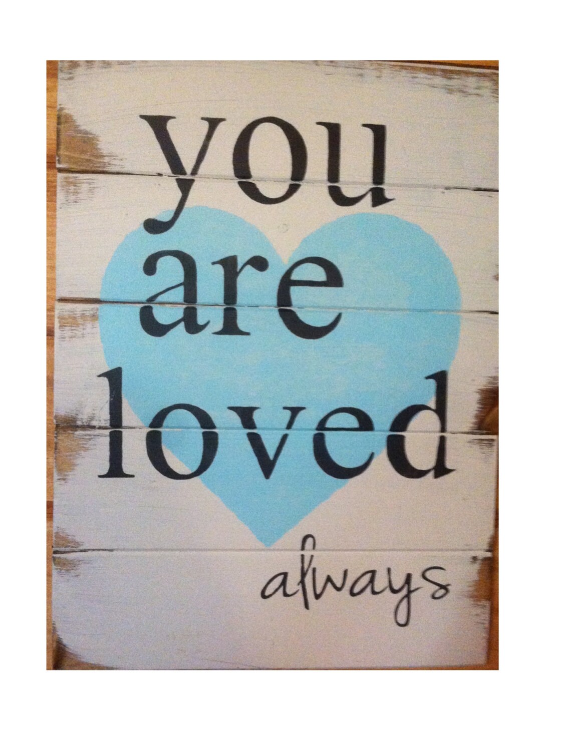 Sign You are loved always 13w x 17 1/2 tall by WildflowerLoft