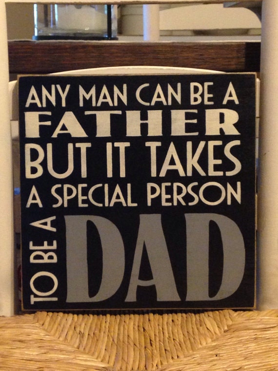 Any Man Can Be A Father But It Takes A by DaisyPatchPrimitives