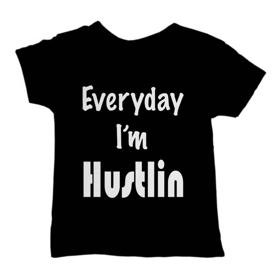 everyday im hustlin t shirt