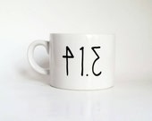 3.14 = PIE, Pi Quote, Anniversary Gift, Funny Math Joke Quote Coffee Teacup, 6 oz White, Dishwasher Safe