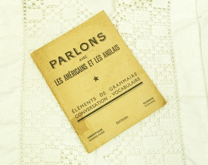 Vintage French English Learning Book "Parlons avec les Américans at les Anglais."Speaking with the Americans and the English WW2 / Militaria