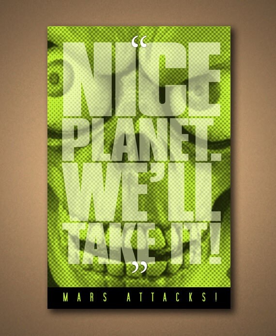 Items similar to Mars Attacks! "Nice We'll Take It!" Quote