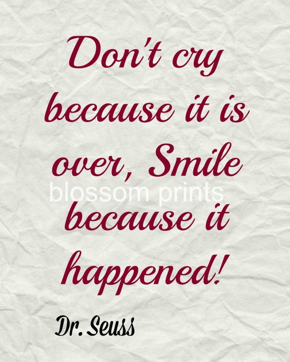 Items similar to Don't cry because it is over, Smile because it ...