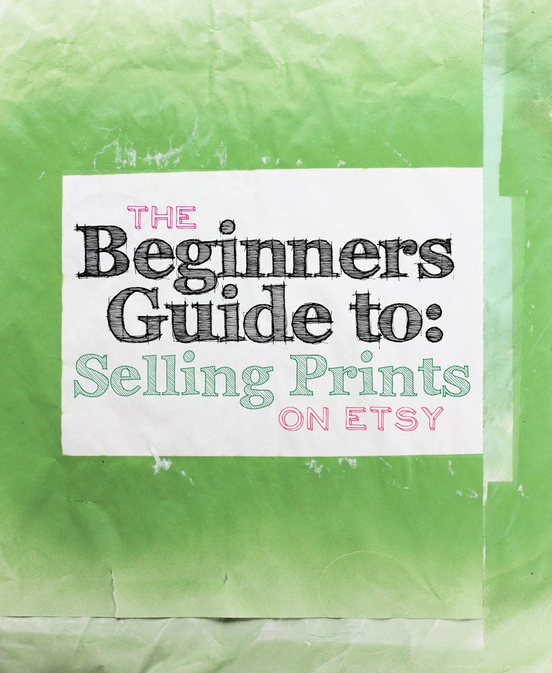 The Beginners Guide To Selling Prints on Etsy & Online for