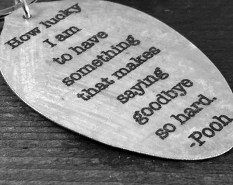 Winnie the Pooh Quote Spoon Pendant, How lucky I am to have something that makes saying goodbye so hard, Memorial Gift, Going Away Present