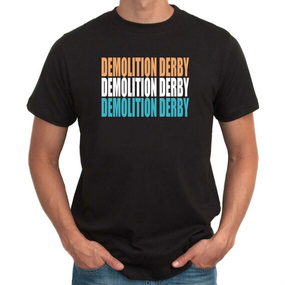 demolition derby shirt designs