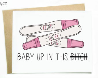 Funny Pregnancy Card - Pregnancy Announcement - Baby Up In This B*tch - Mature