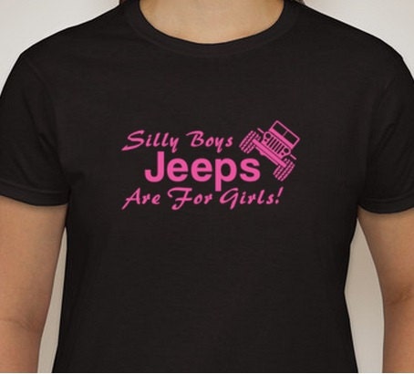 Silly Boys Jeeps are for girls tshirt top