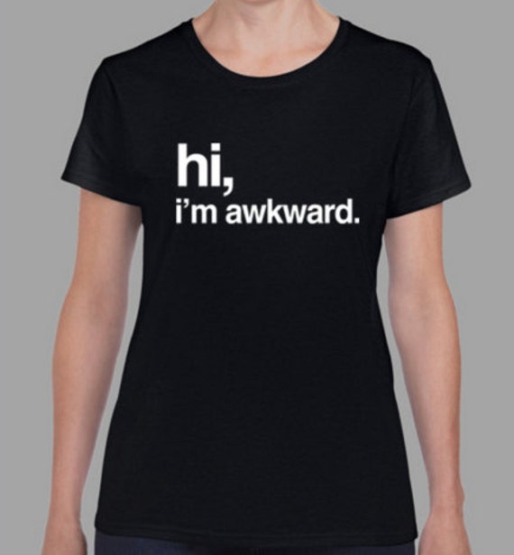 hi im awkward shirt