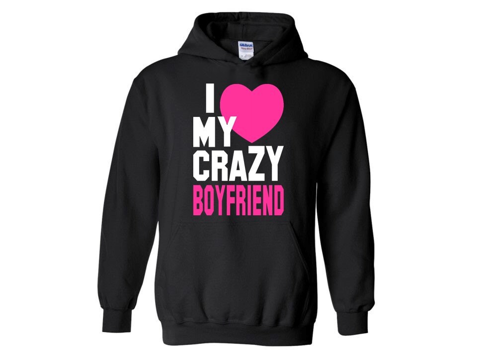 I heart my boyfriend hoodie Basically, he broke my heart again. But I've recently realized that I had left my mom's hoodie that I was borrowing at his place. I have been trying to ask him if I can go and get but he is seriously making situation 10x harder than it actually is and sometimes he just ignores me.
