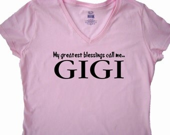 GIGI Shirt, tops and tees - My greatest blessings call me GIGI- GiGi Mother's day gift, custom printed