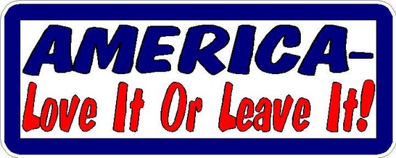 America love it or leave it funny Vinyl decal bumper sticker