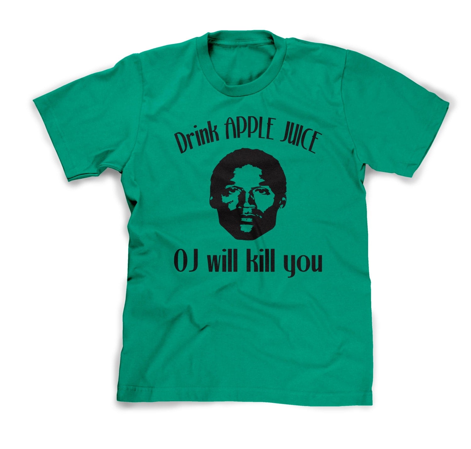 OJ shirt drink apple juice oj will kill you tshirt funny
