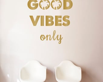 Good Vibes Only Quote - Wall Decal Custom Vinyl Art Stickers for Homes, Kitchen, Remodelers, & Interior Designers
