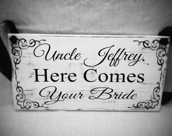 Ring Bearer Sign, Uncle Here Comes, Wedding Signs, Here Comes The Bride, Rustic Wedding, 7x14
