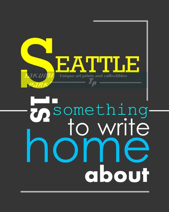 Items similar to Seattle Is Something To Write Home About Quote Print