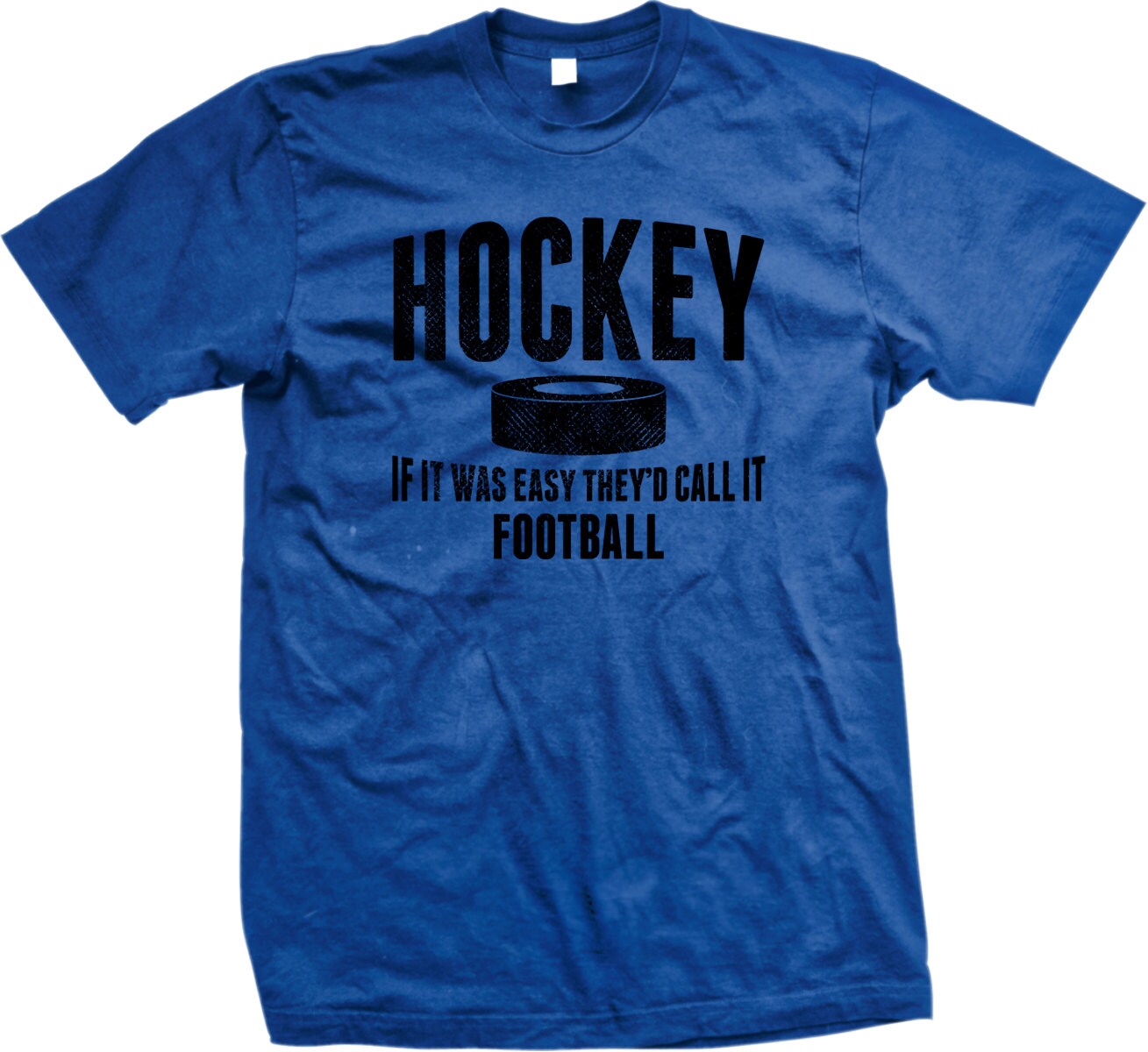 hockey-if-it-was-easy-they-d-call-it-football-by-thetshirtshoppe