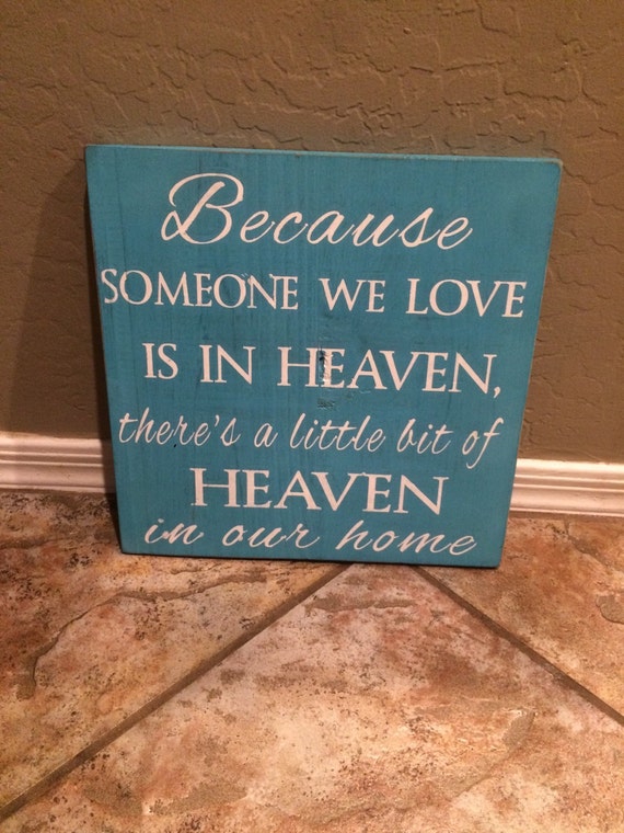 Heaven in our home / because someone we love is by Craftsbykennedy