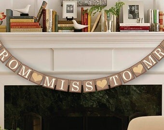 From Miss To Mrs Banner - Rustic Wedding Sign Photo Prop - Wedding Sign - Wedding Decoration