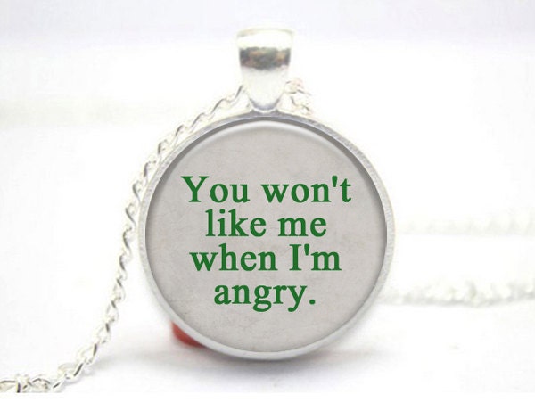 You Won't Like Me When I'm Angry by DragonflyBeachDesign ...