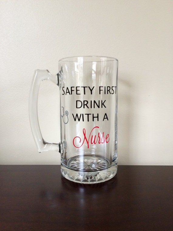 Download Safety First Drink with a Nurse Beer Mug with Name by ...