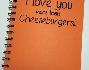 Journal, Writing Journal, I Love You more, Cheeseburgers, Spiral Notebook, Notebook, couple gift, Kraft, Love Notes, Boyfriend, Girlfriend
