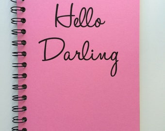 Journal, Hello Darling, Personalized Notebook, Personalized Journal, Darling, Writer, Notebook, Diary, Sketchbook, Friend Gift