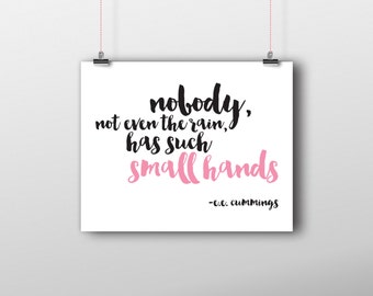 cummings quote print, printable quotes, nobody, not even the rain ...