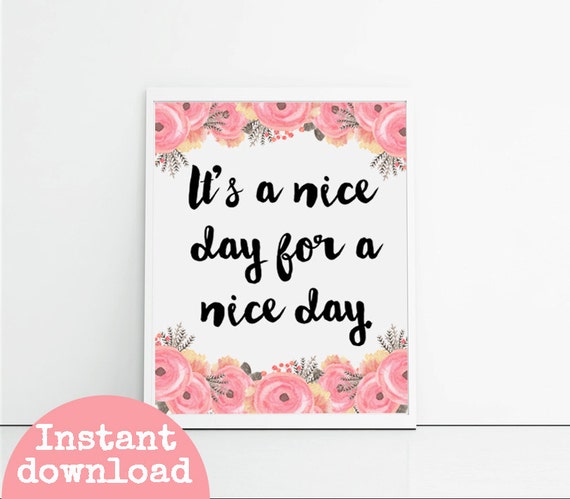 items similar to printable quotes its a nice day for a nice day