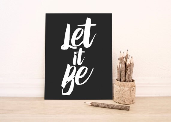 PRINTABLE Art Let it Be Typography Art Print by