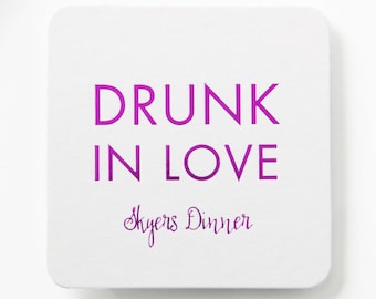 DRUNK IN LOVE Coasters – Wedding Coaster, Wedding Favor, Wedding Decor, Custom Coaster, Bachelorette Party Favor, Engagement Party, Beyonce